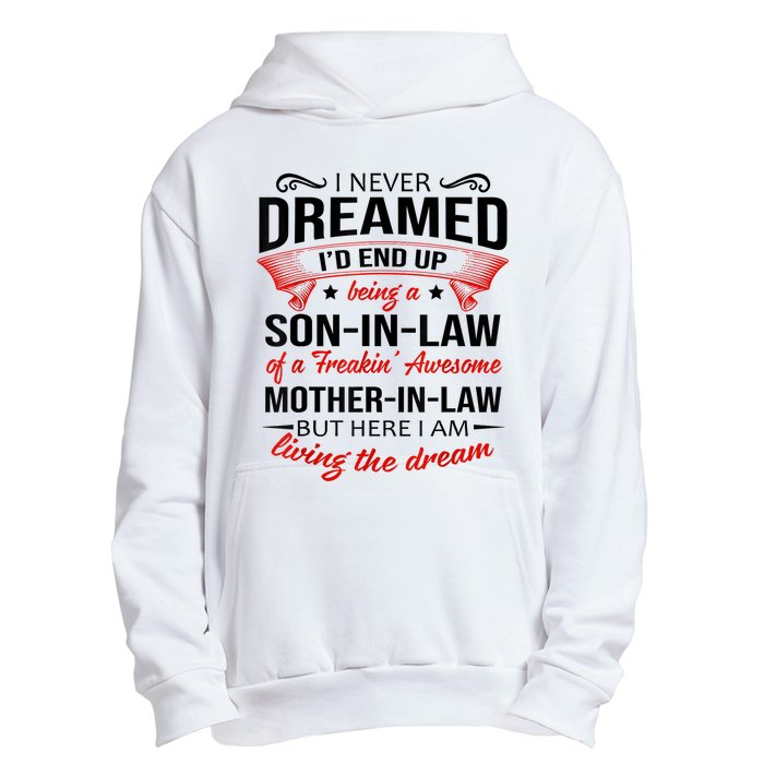 I Never Dreamed I'd End Up Being A Son In Law Awesome Gifts TShirt Urban Pullover Hoodie