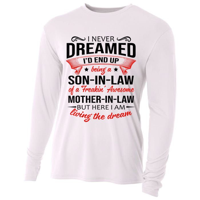 I Never Dreamed I'd End Up Being A Son In Law Awesome Gifts TShirt Cooling Performance Long Sleeve Crew