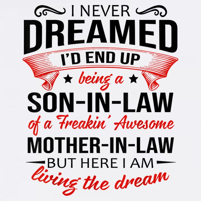 I Never Dreamed I'd End Up Being A Son In Law Awesome Gifts TShirt Cooling Performance Long Sleeve Crew