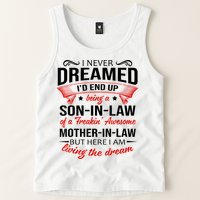 I Never Dreamed I'd End Up Being A Son In Law Awesome Gifts TShirt Tank Top