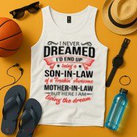 I Never Dreamed I'd End Up Being A Son In Law Awesome Gifts TShirt Tank Top