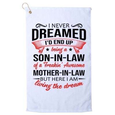 I Never Dreamed I'd End Up Being A Son In Law Awesome Gifts TShirt Golf Towel