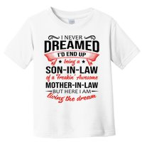 I Never Dreamed I'd End Up Being A Son In Law Awesome Gifts TShirt Toddler T-Shirt