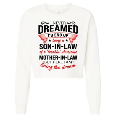 I Never Dreamed I'd End Up Being A Son In Law Awesome Gifts TShirt Cropped Pullover Crew