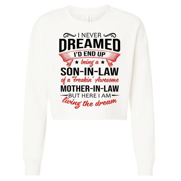 I Never Dreamed I'd End Up Being A Son In Law Awesome Gifts TShirt Cropped Pullover Crew