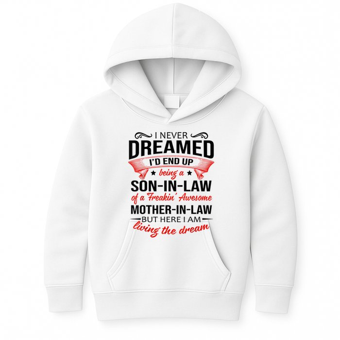 I Never Dreamed I'd End Up Being A Son In Law Awesome Gifts TShirt Kids Hoodie