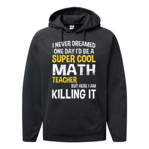 I Never Dreamed One Day Id Be A Cool Funny Math Teacher Performance Fleece Hoodie