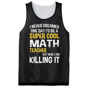 I Never Dreamed One Day Id Be A Cool Funny Math Teacher Mesh Reversible Basketball Jersey Tank