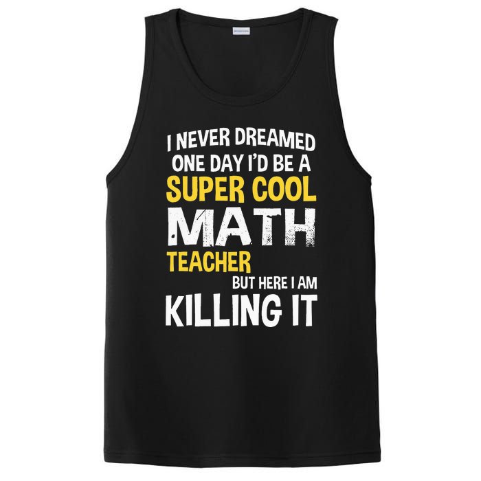 I Never Dreamed One Day Id Be A Cool Funny Math Teacher PosiCharge Competitor Tank