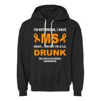 IM Not Drunk I Have Ms Multiple Sclerosis Awareness Garment-Dyed Fleece Hoodie