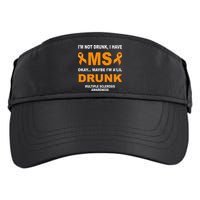 IM Not Drunk I Have Ms Multiple Sclerosis Awareness Adult Drive Performance Visor