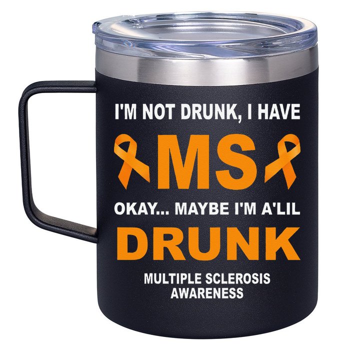 IM Not Drunk I Have Ms Multiple Sclerosis Awareness 12oz Stainless Steel Coffee Mug