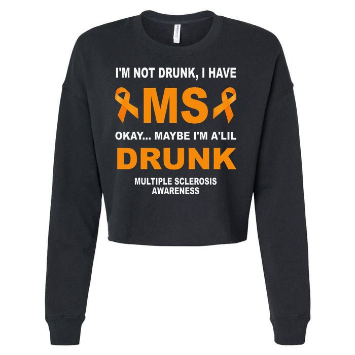 IM Not Drunk I Have Ms Multiple Sclerosis Awareness Cropped Pullover Crew