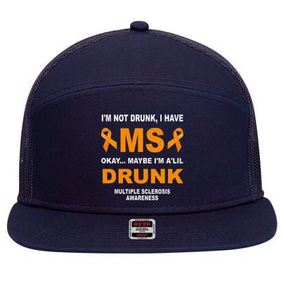 IM Not Drunk I Have Ms Multiple Sclerosis Awareness 7 Panel Mesh Trucker Snapback Hat