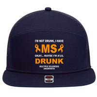 IM Not Drunk I Have Ms Multiple Sclerosis Awareness 7 Panel Mesh Trucker Snapback Hat
