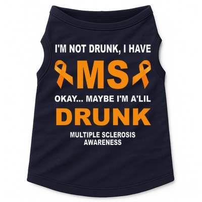 IM Not Drunk I Have Ms Multiple Sclerosis Awareness Doggie Tank