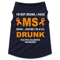 IM Not Drunk I Have Ms Multiple Sclerosis Awareness Doggie Tank