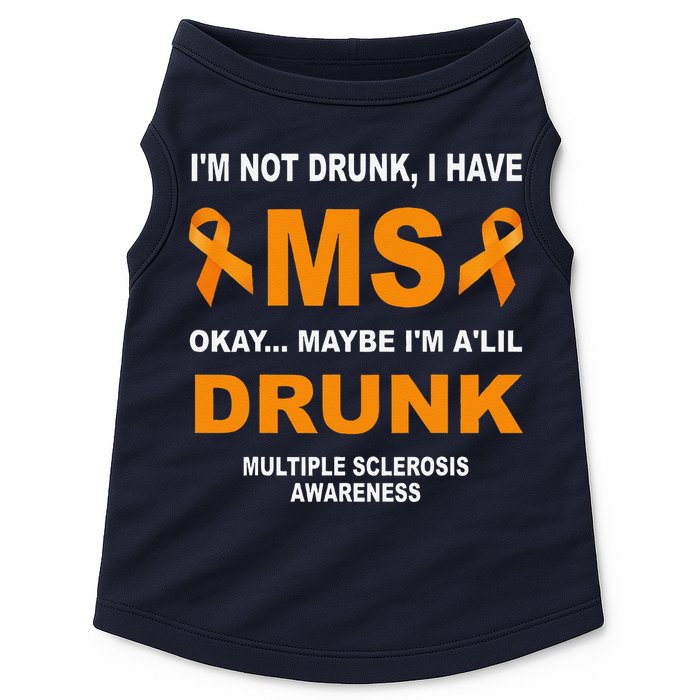 IM Not Drunk I Have Ms Multiple Sclerosis Awareness Doggie Tank