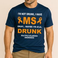 IM Not Drunk I Have Ms Multiple Sclerosis Awareness Performance Shirt