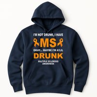 IM Not Drunk I Have Ms Multiple Sclerosis Awareness Hoodie