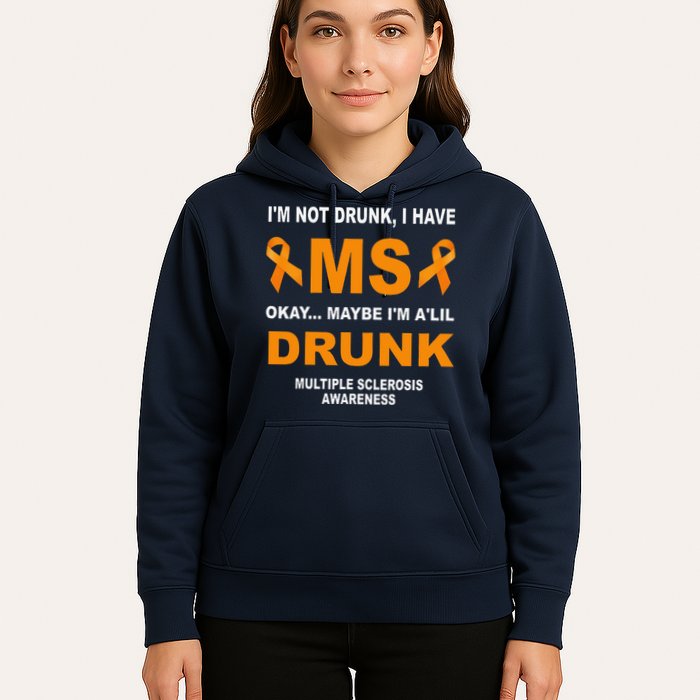 IM Not Drunk I Have Ms Multiple Sclerosis Awareness Hoodie