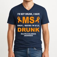 IM Not Drunk I Have Ms Multiple Sclerosis Awareness V-Neck T-Shirt
