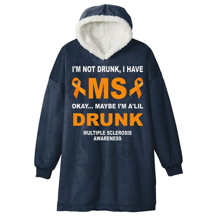 IM Not Drunk I Have Ms Multiple Sclerosis Awareness Hooded Wearable Blanket