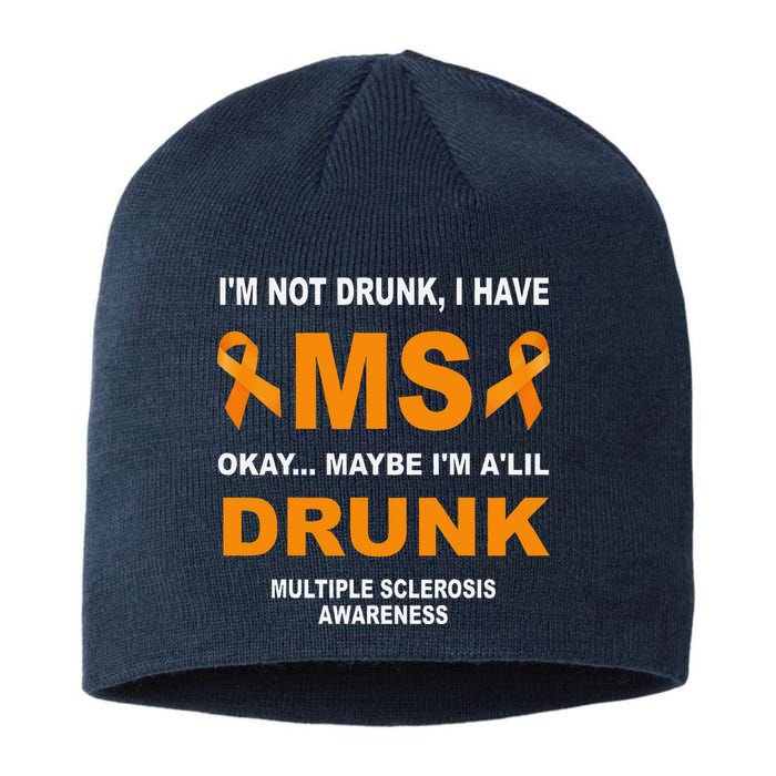 IM Not Drunk I Have Ms Multiple Sclerosis Awareness Sustainable Beanie