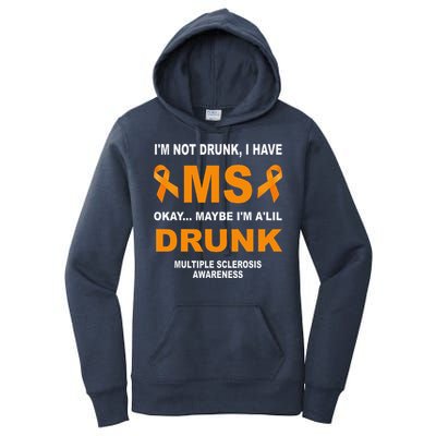 IM Not Drunk I Have Ms Multiple Sclerosis Awareness Women's Pullover Hoodie