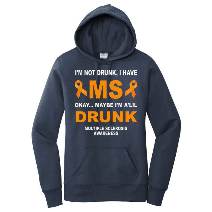 IM Not Drunk I Have Ms Multiple Sclerosis Awareness Women's Pullover Hoodie