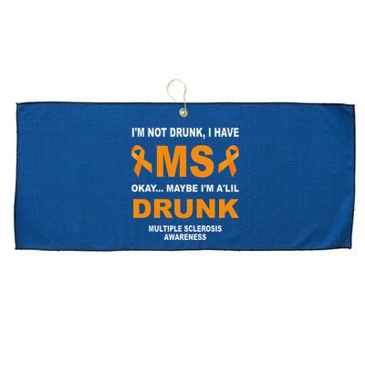 IM Not Drunk I Have Ms Multiple Sclerosis Awareness Large Microfiber Waffle Golf Towel
