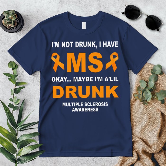 IM Not Drunk I Have Ms Multiple Sclerosis Awareness Premium T-Shirt