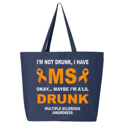 IM Not Drunk I Have Ms Multiple Sclerosis Awareness 25L Jumbo Tote