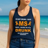 IM Not Drunk I Have Ms Multiple Sclerosis Awareness Womens Tank Top