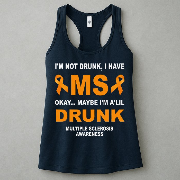 IM Not Drunk I Have Ms Multiple Sclerosis Awareness Womens Tank Top