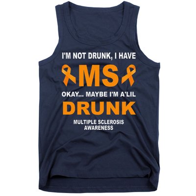IM Not Drunk I Have Ms Multiple Sclerosis Awareness Tank Top