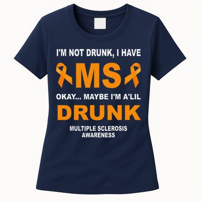 IM Not Drunk I Have Ms Multiple Sclerosis Awareness Womens T-Shirt