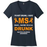 IM Not Drunk I Have Ms Multiple Sclerosis Awareness Women's V-Neck T-Shirt