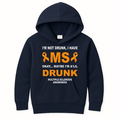 IM Not Drunk I Have Ms Multiple Sclerosis Awareness Kids Hoodie