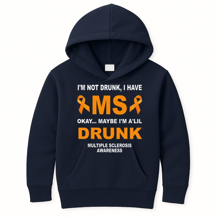 IM Not Drunk I Have Ms Multiple Sclerosis Awareness Kids Hoodie