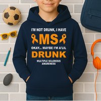 IM Not Drunk I Have Ms Multiple Sclerosis Awareness Kids Hoodie