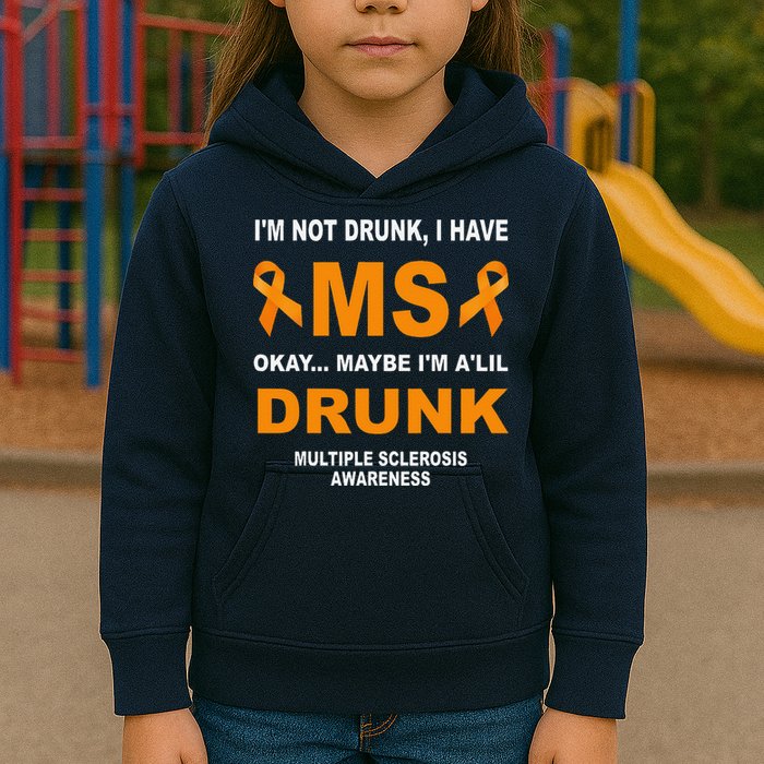 IM Not Drunk I Have Ms Multiple Sclerosis Awareness Kids Hoodie