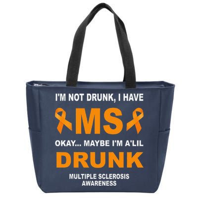 IM Not Drunk I Have Ms Multiple Sclerosis Awareness Zip Tote Bag