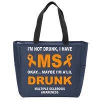IM Not Drunk I Have Ms Multiple Sclerosis Awareness Zip Tote Bag