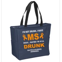 IM Not Drunk I Have Ms Multiple Sclerosis Awareness Zip Tote Bag