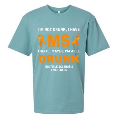 IM Not Drunk I Have Ms Multiple Sclerosis Awareness Sueded Cloud Jersey T-Shirt