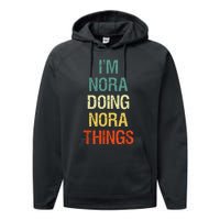 IM Nora Doing Nora Things Personalized First Name Gift Performance Fleece Hoodie