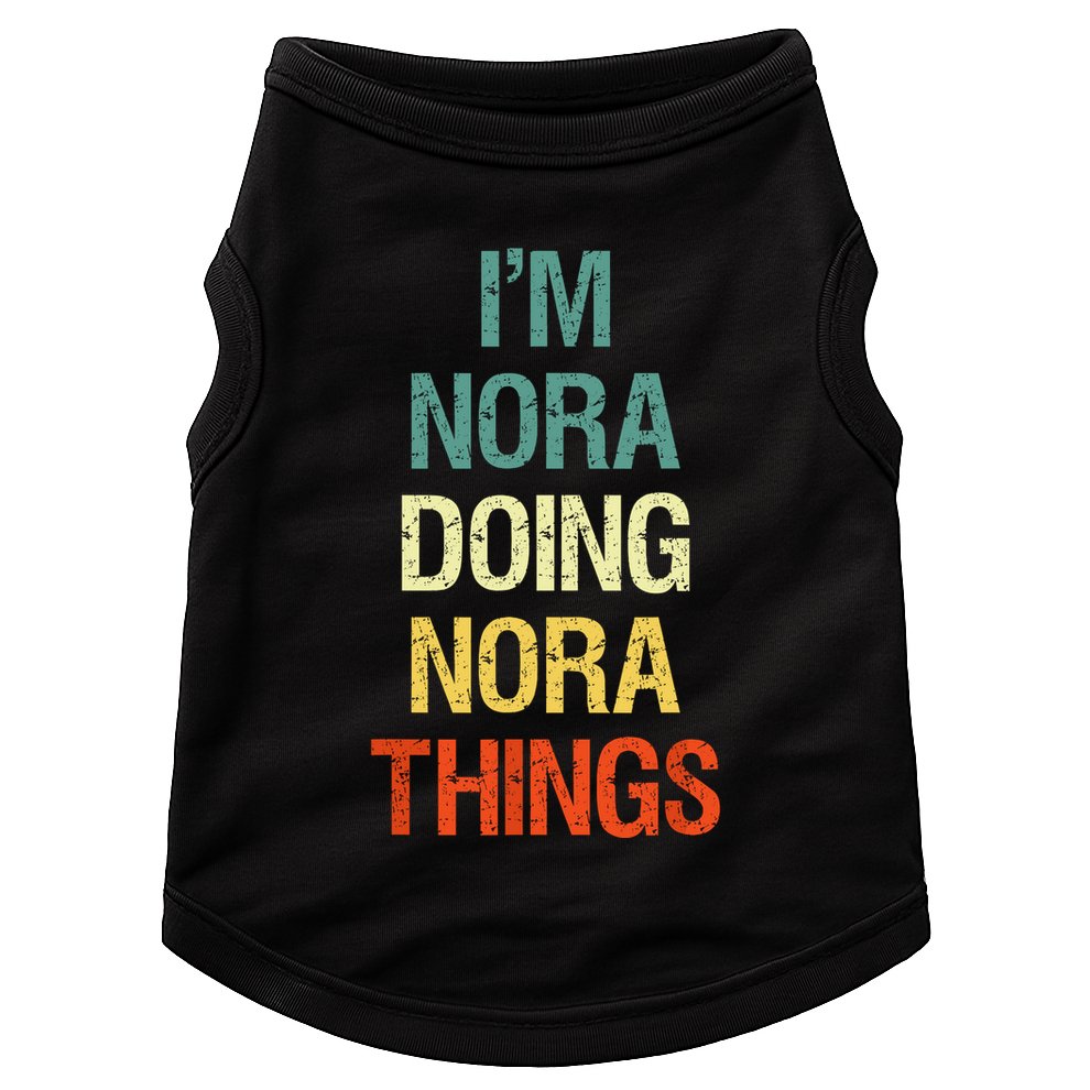 IM Nora Doing Nora Things Personalized First Name Gift Doggie Tank