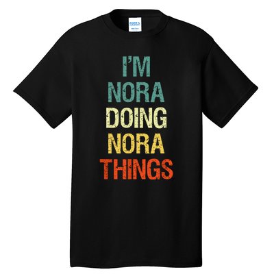 IM Nora Doing Nora Things Personalized First Name Gift Tall T-Shirt