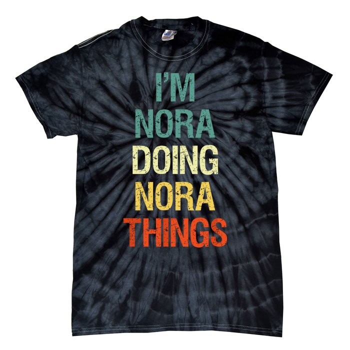 IM Nora Doing Nora Things Personalized First Name Gift Tie-Dye T-Shirt